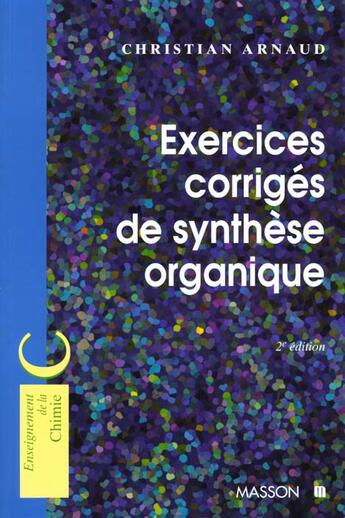 Couverture du livre « Exercices Corriges De Synthese Organique » de Arnaud aux éditions Elsevier-masson