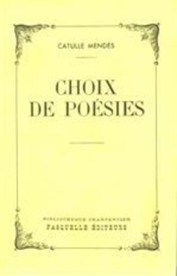 Couverture du livre « Choix de poésies » de Catulle Mendes aux éditions Grasset Et Fasquelle