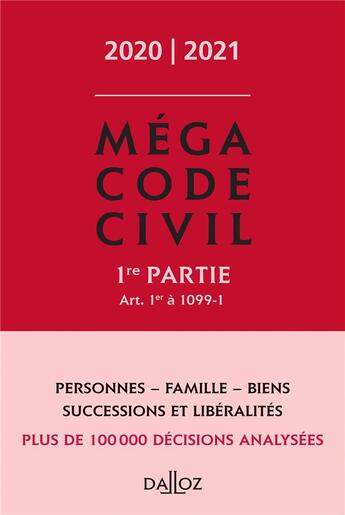 Couverture du livre « Méga code civil t.1 ; art. 1er à 1099-1 (édition 2020/2021) » de  aux éditions Dalloz