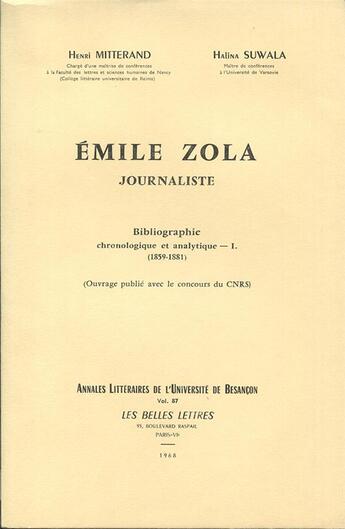 Couverture du livre « Emile Zola, Journaliste. Bibliographie Chronologique Et Analytique, I : 1859-1881 » de Suw Mitterand Henri aux éditions Pu De Franche Comte