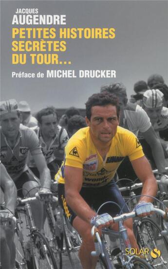 Couverture du livre « Petites histoires secrètes du tour... » de Jacques Augendre aux éditions Solar