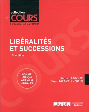 Couverture du livre « Libéralités et successions (5e édition) » de Bernard Beignier et Sarah Torricelli-Chrifi aux éditions Lgdj