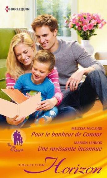 Couverture du livre « Pour le bonheur de Connor ; une ravissante inconnue » de Marion Lennox et Melissa Mcclone aux éditions Harlequin