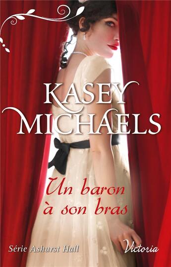 Couverture du livre « Ashurst Hall Tome 4 : un baron à son bras » de Kasey Michaels aux éditions Harlequin