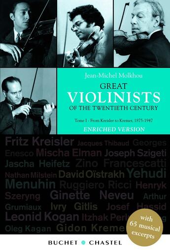 Couverture du livre « Great violinists of the twentieth century t.1 ; from Kreisler to Kremer, 1875-1947 » de Jean-Michel Molkhou aux éditions Buchet Chastel