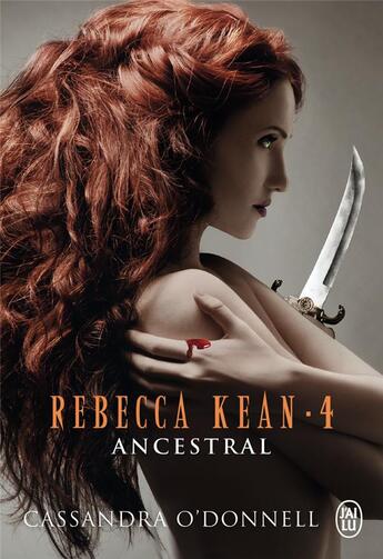 Couverture du livre « Rebecca Kean Tome 4 : ancestral » de Cassandra O'Donnell aux éditions J'ai Lu