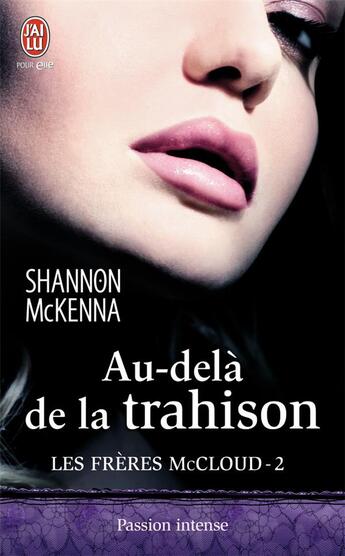 Couverture du livre « Les frères McCloud Tome 2 ; au-delà de la trahison » de Shannon Mckenna aux éditions J'ai Lu