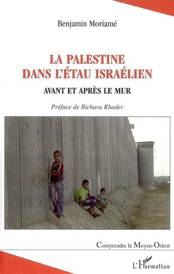 Couverture du livre « La Palestine dans l'étau israélien » de Benjamin Moriame aux éditions L'harmattan