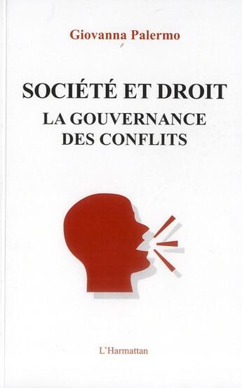 Couverture du livre « Société et droit ; la gouvernance des conflits » de Giovanna Palermo aux éditions L'harmattan