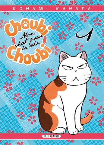 Couverture du livre « Choubi-Choubi ; mon chat pour la vie Tome 1 » de Kanata Konami aux éditions Soleil