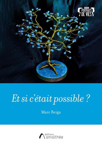 Couverture du livre « Et si c'était possible ? » de Marc Reiga aux éditions Amalthee