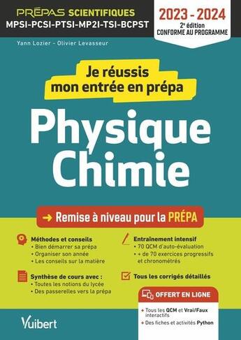 Couverture du livre « Je réussis mon entrée en prépa scientifique : physique-chimie ; de la terminale aux prépas (édition 2023/2024) » de Olivier Levasseur et Yann Lozier aux éditions Vuibert