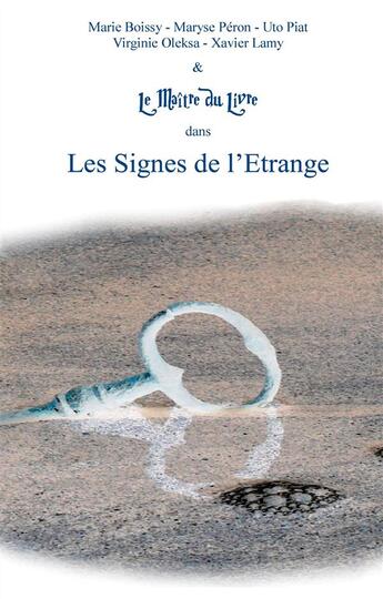 Couverture du livre « Les signes de l'étrange » de Marie Boissy et Xavier Lamy aux éditions Books On Demand