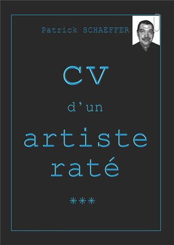 Couverture du livre « Cv d'un artiste raté » de Patrick Schaeffer aux éditions Books On Demand