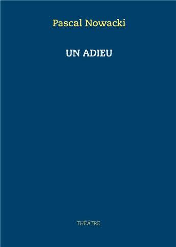 Couverture du livre « Un adieu » de Pascal Nowacki aux éditions Books On Demand