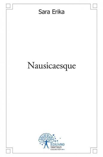 Couverture du livre « Nausicaesque » de Sara Erika aux éditions Edilivre