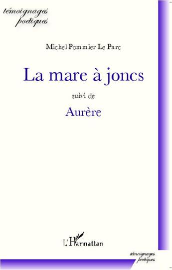 Couverture du livre « Mare à joncs ; aurère » de Michel Pommier Le Parc aux éditions L'harmattan