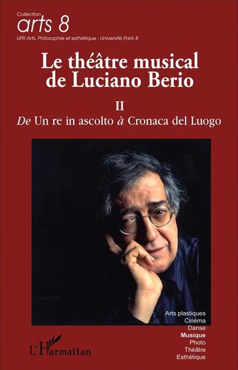 Couverture du livre « Le théâtre musical de Luciano Berio Tome 2 ; de un re in ascolto à cronaca de Luogo » de Giordano Ferrari aux éditions L'harmattan