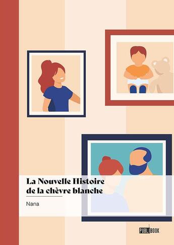 Couverture du livre « La nouvelle histoire de la chèvre blanche » de Nana aux éditions Publibook