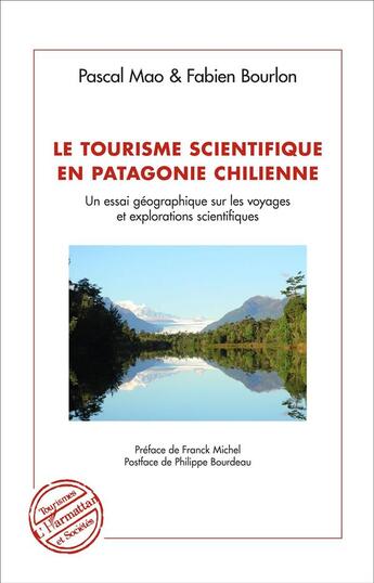 Couverture du livre « Le tourisme scientifique en patagonie chilienne - un essai geographique sur les voyages et explorati » de Bourlon/Mao aux éditions L'harmattan