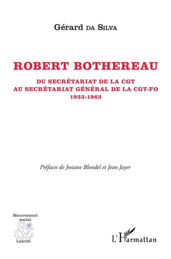 Couverture du livre « Roberto Bothereeau ; du secrétariat de la CGT au secrétariat général de la CGT-FO 1933-1963 » de Gerard Da Silva aux éditions L'harmattan