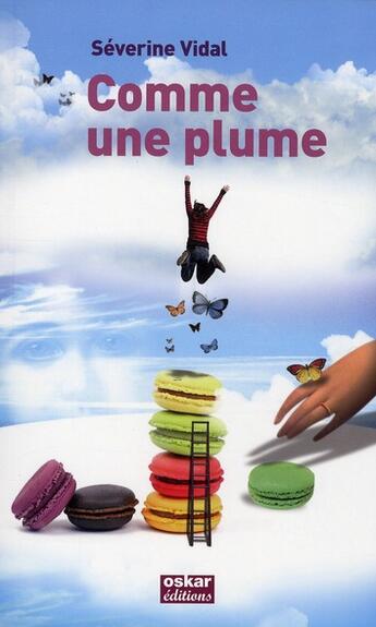 Couverture du livre « Comme une plume » de Severine Vidal aux éditions Oskar