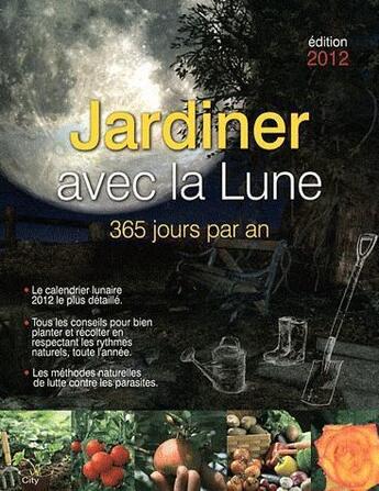 Couverture du livre « Jardiner avec la lune ; 365 jours par an » de Frederique Chevalier aux éditions Editions Ideo