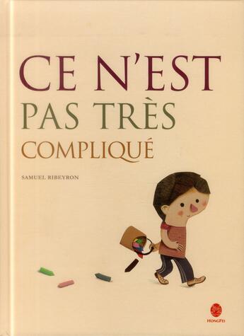 Couverture du livre « Ce n'est pas très compliqué » de Samuel Ribeyron aux éditions Hongfei