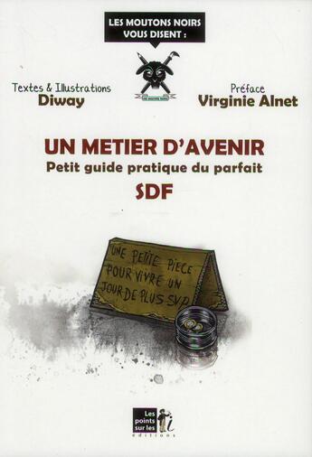 Couverture du livre « Un métier d'avenir ; petit guide pratique du parfait SDF » de Diway aux éditions Les Points Sur Les I