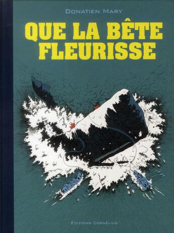 Couverture du livre « Que la bête fleurisse » de Donatien Mary aux éditions Cornelius