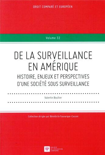 Couverture du livre « De la surveillance en Amérique ; histoire, enjeux et perspectives d'une société sous surveillance » de Valentin Boullier aux éditions Ste De Legislation Comparee