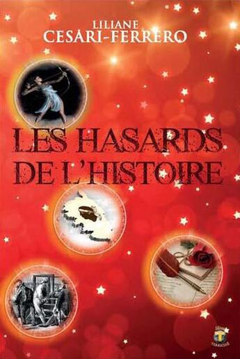 Couverture du livre « Les hasards de l'histoire » de Liliane Cesari-Ferrero aux éditions Terriciae