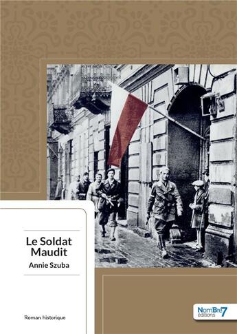 Couverture du livre « Le soldat maudit » de Annie Szuba aux éditions Nombre 7