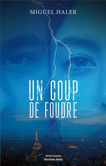 Couverture du livre « Un coup de foudre » de Miguel Haler aux éditions Editions Maia