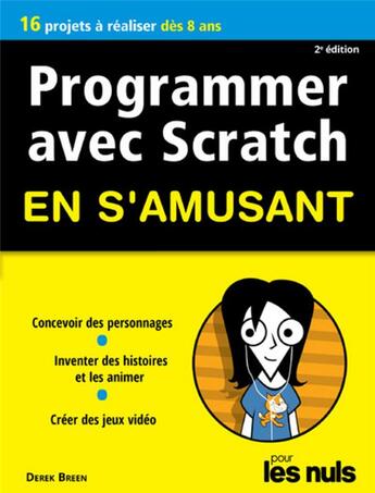 Couverture du livre « Programmer en s'amusant avec Scratch pour les nuls (2e édition) » de Breen Derek aux éditions First Interactive