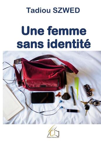 Couverture du livre « Une femme sans identité » de Tadiou Szwed aux éditions Plume Libre