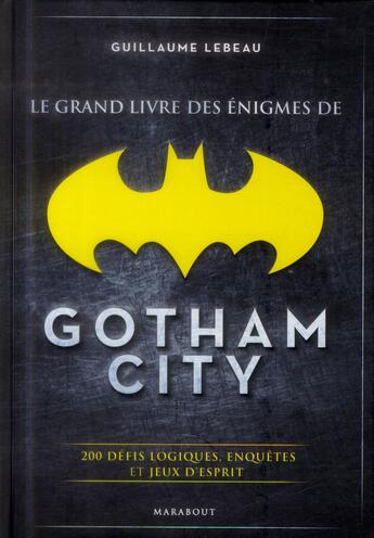 Couverture du livre « Grand livre des énigmes à Gotham City » de Philippe Lecuyer aux éditions Marabout