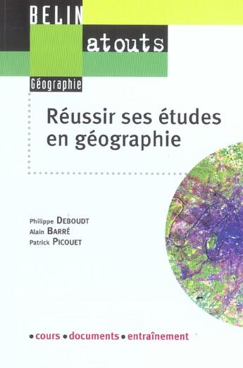 Couverture du livre « Reussir ses etudes en geographie - methodologie du travail universitaire » de Deboudt/Barre aux éditions Belin Education