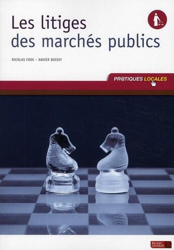 Couverture du livre « Litiges en matière de marchés publics » de Boissy Et Cros aux éditions Berger-levrault