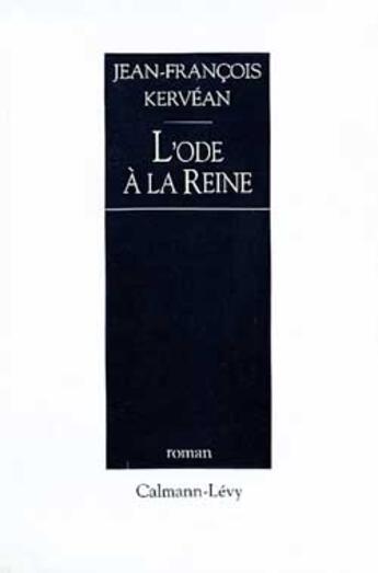 Couverture du livre « L'Ode à la reine » de Kervean J-F. aux éditions Calmann-levy