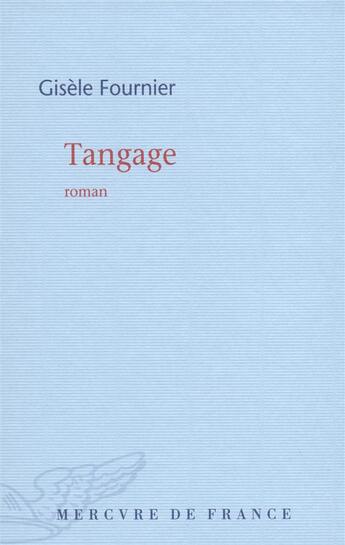 Couverture du livre « Tangage » de Gisele Fournier aux éditions Mercure De France