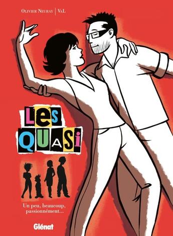 Couverture du livre « Les quasi Tome 1 ; un peu, beaucoup, passionnément » de Olivier Neuray et Val aux éditions Glenat