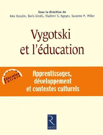 Couverture du livre « Vygotski et l'éducation ; apprentissages, développement et contextes culturels » de Kozulin/Gindis aux éditions Retz