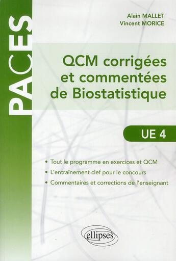Couverture du livre « Qcm commentees et corrigees de biostatistique - ue4 » de Morice/Mallet aux éditions Ellipses