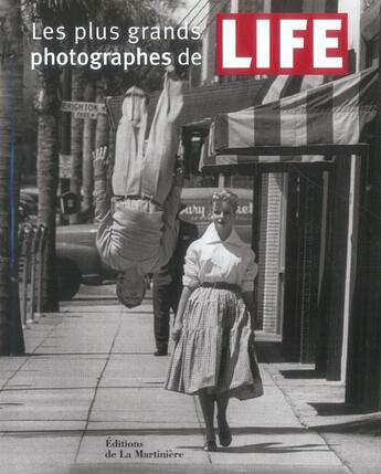 Couverture du livre « Plus Grands Photographes De Life (Les) » de Editeurs Du Magazine aux éditions La Martiniere