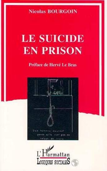 Couverture du livre « Le suicide en prison » de Nicolas Bourgoin aux éditions L'harmattan