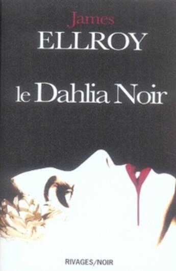 Couverture du livre « Le dahlia noir (2e édition) » de James Ellroy aux éditions Rivages