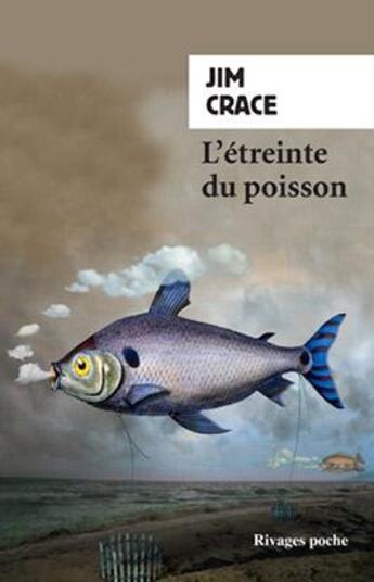 Couverture du livre « L'étreinte du poisson » de Jim Crace aux éditions Rivages