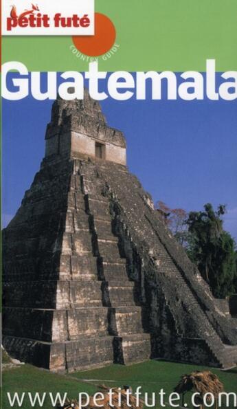 Couverture du livre « GUIDE PETIT FUTE ; COUNTRY GUIDE ; Guatemala 2012 » de  aux éditions Le Petit Fute