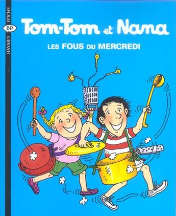 Couverture du livre « Tom-Tom et Nana t.9 ; les fous du mercredi (édition 2004) » de Jacqueline Cohen aux éditions Bayard Jeunesse